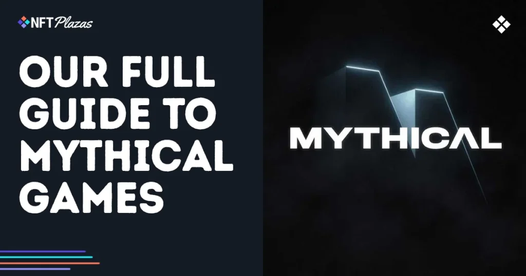 A Complete Guide to Mythical Games: The Web3 Game Pioneers