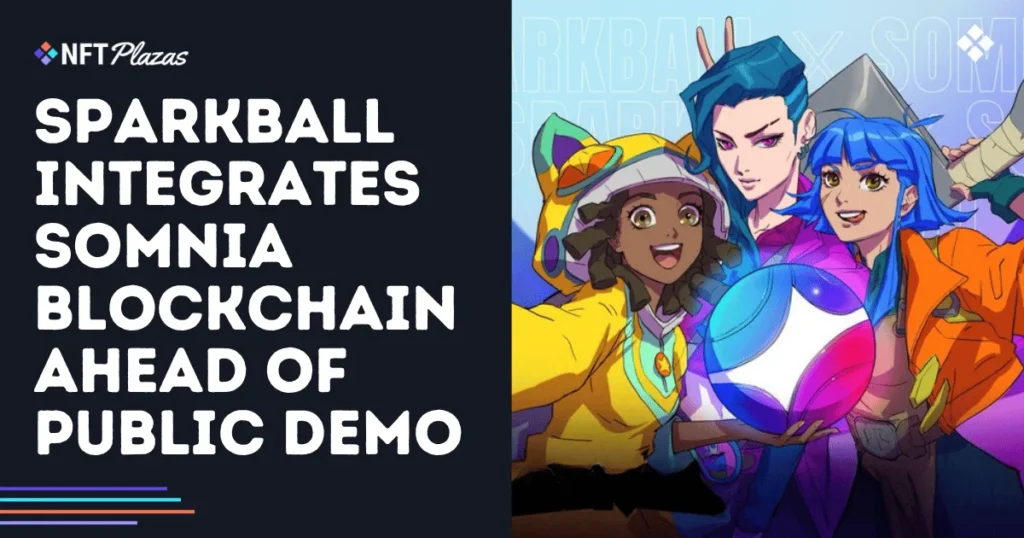 Sparkball Integrates Somnia Blockchain Ahead of Public Demo